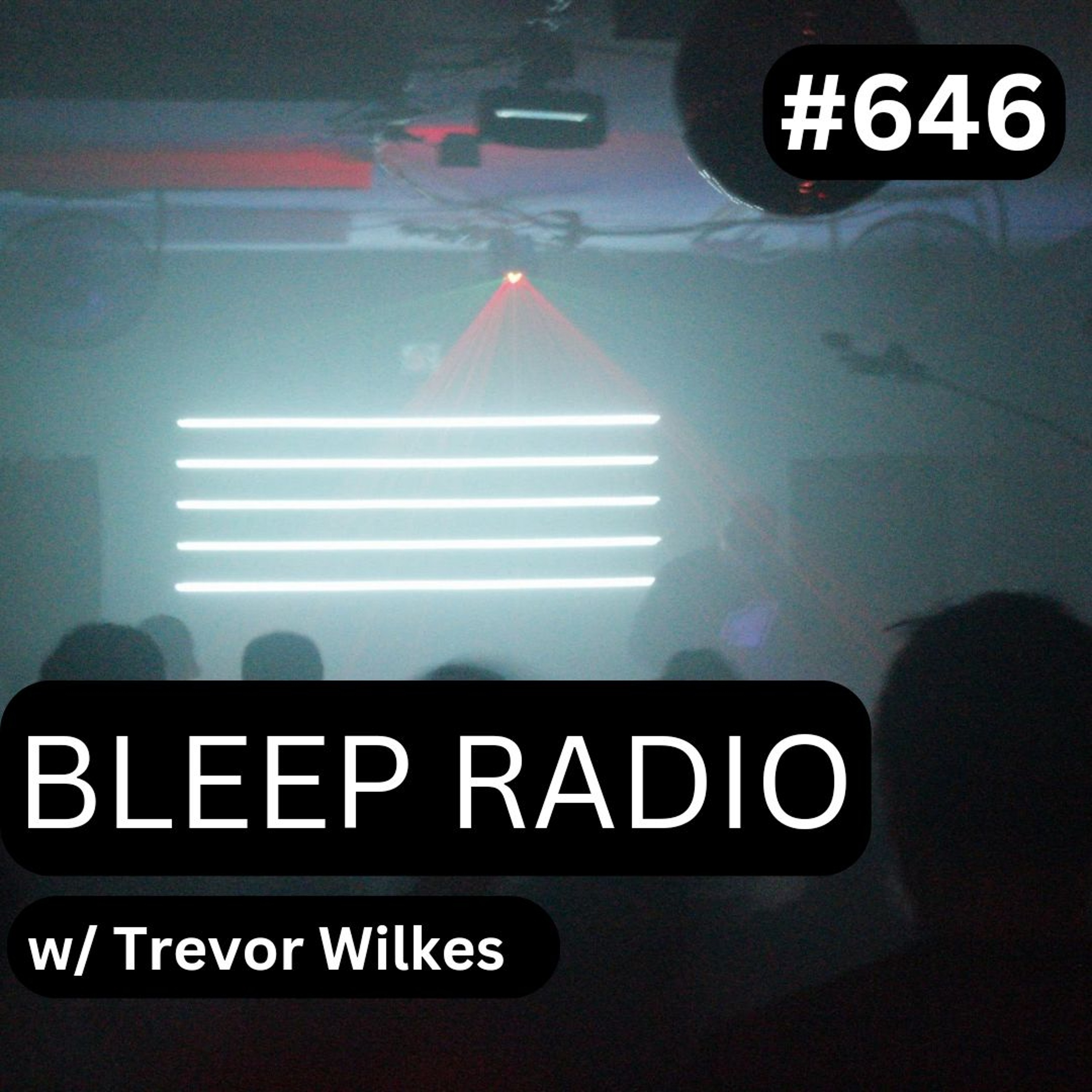 Bleep Radio w/ Trevor Wilkes