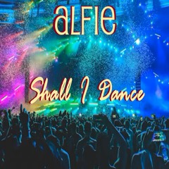 Alfie - Shall I Dance