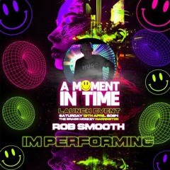 Rob Smooth - A Moment in time launch night set
