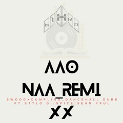 *MIXTRO_AAO NAA REMIXX [BWOODXDUMPLING_DANCEHALL DUBB] FED UP 4