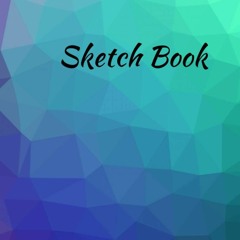 READ [PDF] Sketch Book: Crafts and Hobbies Notebook for Drawing, Writi