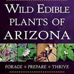 [Read] EPUB KINDLE PDF EBOOK Wild Edible Plants of Arizona by  Charles W. Kane 📚