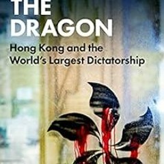 READ PDF 🗸 Defying the Dragon: Hong Kong and the World's Largest Dictatorship by Ste