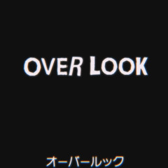 オーバールック - Overlook / Chogakusei