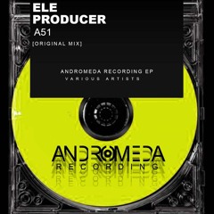 Ele Producer - A51 (Original Mix)