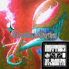 Circadian Rhythm - We Smoking Symbiotes