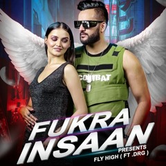 FLY HIGH - FUKRA INSAAN Ft. Drg ( OFFICIAL MUSIC VIDEO ) || BROKEN