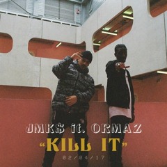 JMK$ ft ORMAZ - KILL IT