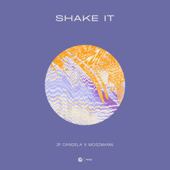 JP Candela x Mosimann - Shake It