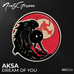 AKSA - Dream Of You (Original Mix)