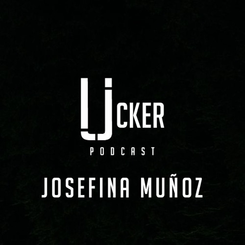Ucker Podcast 50 - Josefina Muñoz