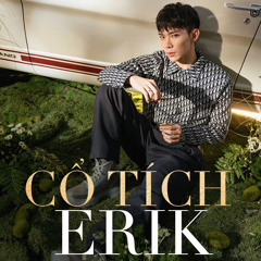 Cổ Tích - ERIK