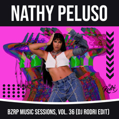 Nathy Peluso - Bzrp Music Sessions, Vol. 36 (Dj Rodri Edit)