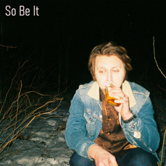 So Be It