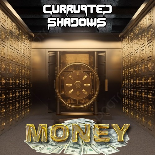 Currupted Shadows - MONEY [FREE DOWNLOAD]