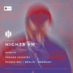 HIGHTS FM 015 / 7HEADS [HIGHTS]