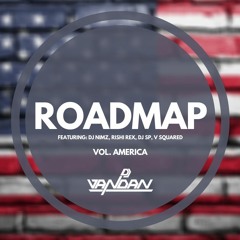 Roadmap (Vol. America | July 4th Special) - DJ Vandan FT. DJ Nimz, Rishi Rex, DJ SP, & V Squared