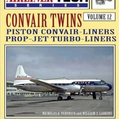 eBook ✔️ PDF Convair Twins - Airliner Tech Vol. 12 Full Audiobook