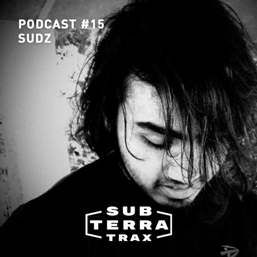 SUB-TERRA Podcast #15 Sudz