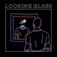 Looking Glass (Prod.SRRY BEATS)