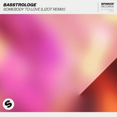 Basstrologe - Somebody To Love (LIZOT Remix) [OUT NOW]