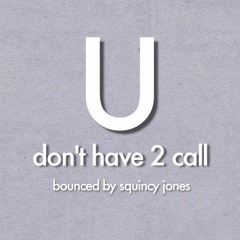 Usher - U Dont Have 2 (Bounced By Squincy Jones)