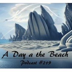 A Day at the Beach - Podcast #219