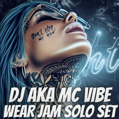 DJ Aka MC Vibe - Wear Jam Solo Set