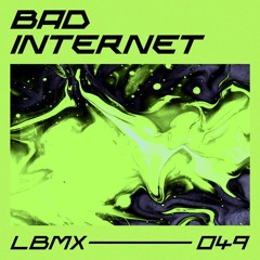 LBMX 049 - bad internet
