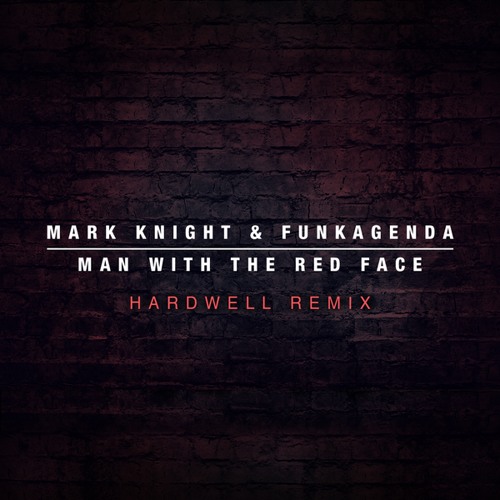 Mark Knight and Funkagenda - Man With The Red Face (Hardwell Remix)