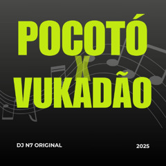 POCOTO X VUKADAO DJ N7 ORIGINAL