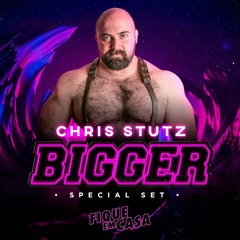 DJ CHRIS STUTZ PODCAST 2020 BIGGER SPECIAL SET FIQUE EN CASA