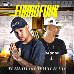 MC DADINHO FORRÓ FUNK [[ DJ ERICK DA VILA ]]