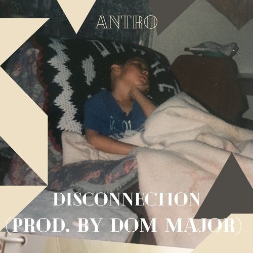 Disconnection (Prod. by Dom Major)