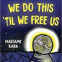So You’re Thinking about Becoming an Abolitionist - Mariame Kaba