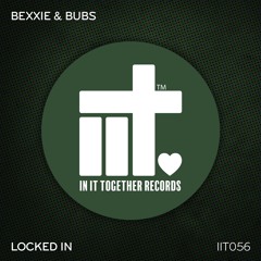 Bexxie X BUBS - Locked In (Original Mix)