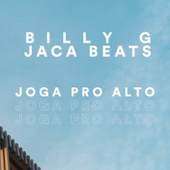 B I L L Y G X Jaca Beats - Joga Pro Alto [CM001] [Free Download]