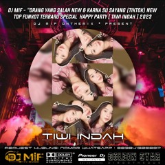 DJ MIF - "ORANG YANG SALAH & KARNA SU SAYANG (TIKTOK) FUNKOT TOP TERBARU SPESIAL [ Tiwi Indah ] 2023