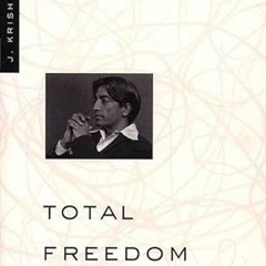 Total Freedom: The Essential Krishnamurti: Krishnamurti, Jiddu