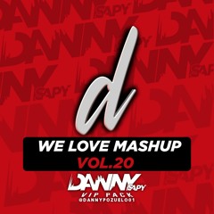 We Love Mashup Vol.20 ( DannySapy EXCLUSIVOS MASHUPS )