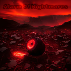 Alarm Of Nightmares