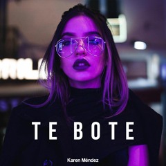 Karen Méndez - Te Bote (Cover)