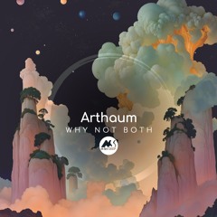 𝐏𝐑𝐄𝐌𝐈𝐄𝐑𝐄: Arthaum - Why Not Both [M-Sol DEEP]