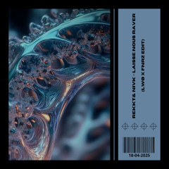 Rekkt & NIVK - Laisse Nous Raver (LWØ x FNRZ Edit) [FREE DL EXTENDED]