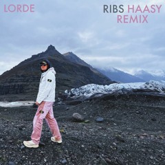 Lorde- Ribs (HAASY REMIX)