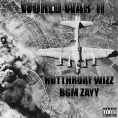 KutthroatWizz -WW2 (ft.Bgm Zay)