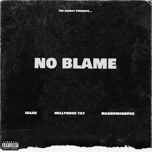 No Blame Ft. HollyHood Tay & MagnumOneFive