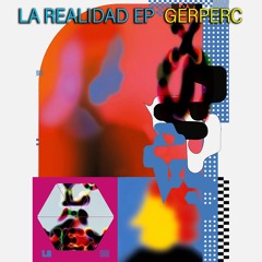Gerperc "La Realidad" Snippet