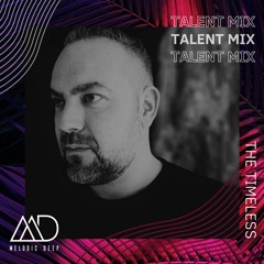 MELODIC DEEP TALENT MIX SERIES #215 | THE TIMELESS