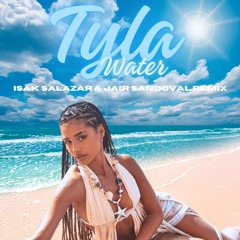 Tyla - Water (Isak Salazar & Jair Sandoval Remix) Free Download